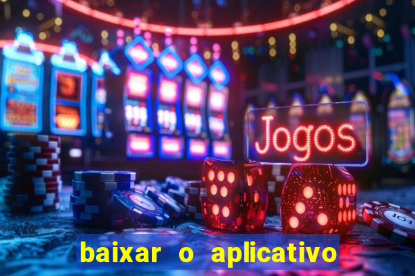 baixar o aplicativo vai de bet